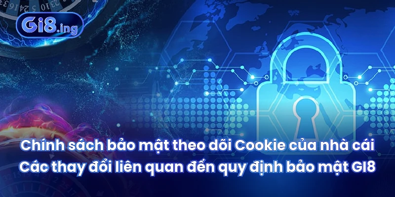Chính sách bảo mật theo dõi Cookie của nhà cái