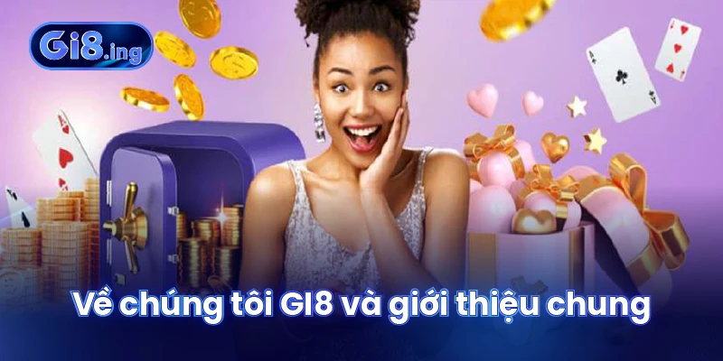 Về chúng tôi GI8 và giới thiệu chung