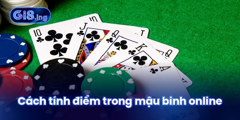 Mậu Binh Online Tựa Game Bài Kinh Điển Cho Người Chơi Việt 3 Cách tính điểm trong mậu binh online