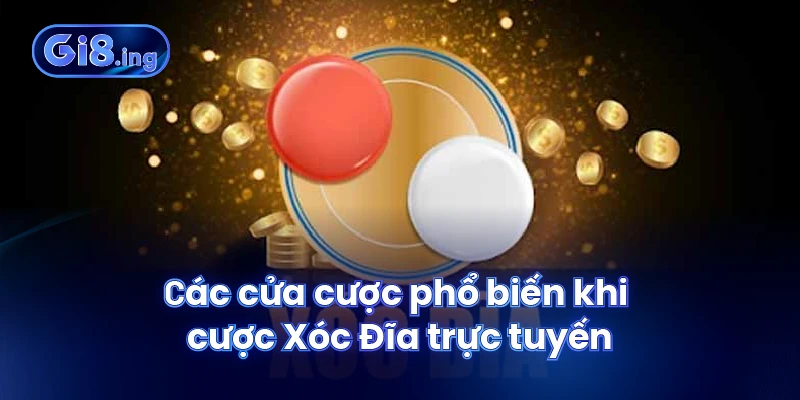 Xóc Đĩa Trực Tuyến Hấp Dẫn Với Bí Kíp Nâng Cao Cơ Hội Thắng 3 Các cửa cược phổ biến khi cược Xóc Đĩa trực tuyến