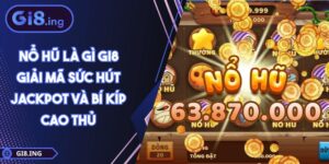Nổ Hũ Là Gì GI8 Giải Mã Sức Hút Jackpot Và Bí Kíp Cao Thủ